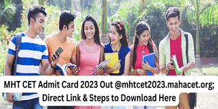 MHT CET Admit Card 2023 Out @mhtcet2023.mahacet.org; Direct Link & Steps to Download Here